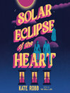 Solar Eclipse of the Heart